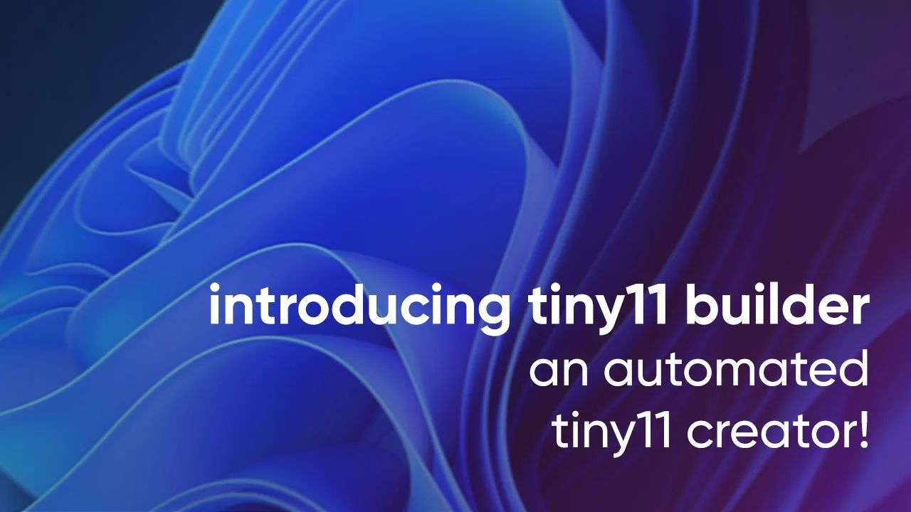 Create a Fast & Efficient Windows 11 Image With Tiny11 Builder & Just 2GB of RAM