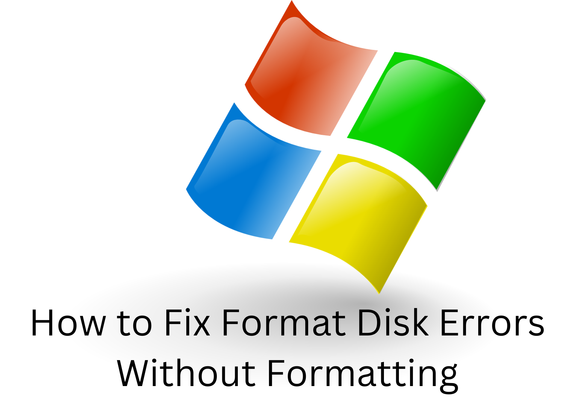 How To Fix Format Disk Errors Without Formatting